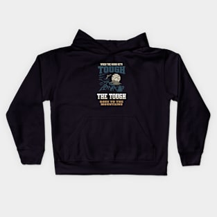 The Tough Mountains Nature Discover Explore Planet Earth Playground Good Vibes Free Spirit Kids Hoodie